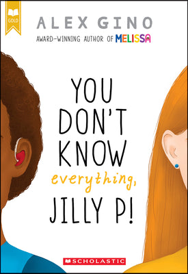 Cover Image for You Don't Know Everything, Jilly P! -- Alex Gino, Paperback