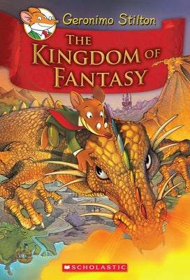 Cover Image for The Kingdom of Fantasy (Geronimo Stilton and the Kingdom of Fantasy #1) -- Geronimo Stilton, Hardcover
