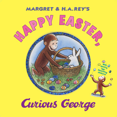 Cover Image for Happy Easter, Curious George: Gift Book with Egg-Decorating Stickers!: An Easter and Springtime Book for Kids [With Sticker(s)] -- H. A. Rey, Hardcover