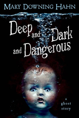 Cover Image for Deep and Dark and Dangerous: A Ghost Story -- Mary Downing Hahn, Paperback