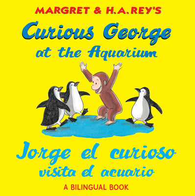 Cover Image for Curious George at the Aquarium/Jorge El Curioso Visita El Acuario: Bilingual English-Spanish -- H. A. Rey, Paperback
