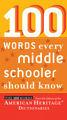 Cover Image for 100 Words Every Middle Schooler Should Know -- Editors of the American Heritage Di, Paperback
