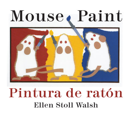 Cover Image for Mouse Paint/Pintura de Raton: Bilingual English-Spanish -- Ellen Stoll Walsh, Board Books