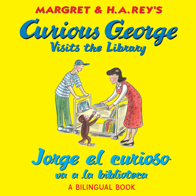 Cover Image for Curious George Visits the Library/Jorge El Curioso Va a la Biblioteca: Bilingual English-Spanish -- H. A. Rey, Paperback