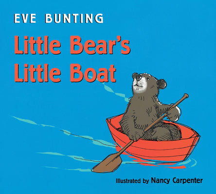 Cover Image for Little Bear's Little Boat -- Eve Bunting, Board Books