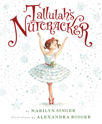 Cover Image for Tallulah's Nutcracker: A Christmas Holiday Book for Kids -- Marilyn Singer, Hardcover
