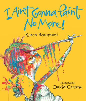Cover Image for I Ain't Gonna Paint No More! Lap -- Karen Beaumont, Board Books