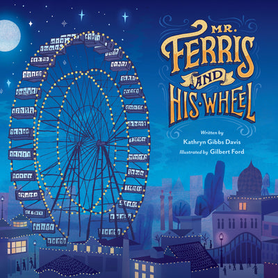 Cover Image for Mr. Ferris and His Wheel -- Kathryn Gibbs Davis, Hardcover