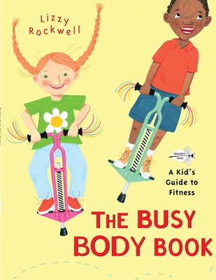 Cover Image for The Busy Body Book: A Kid's Guide to Fitness -- Lizzy Rockwell, Paperback