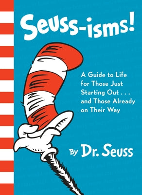 Cover Image for Seuss-Isms!: A Guide to Life for Those Just Starting Out...and Those Already on Their Way -- Dr Seuss, Hardcover