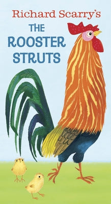Cover Image for Richard Scarry's the Rooster Struts -- Richard Scarry, Board Books
