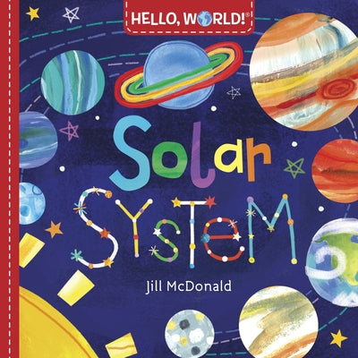 Cover Image for Hello, World! Solar System -- Jill McDonald, Board Books