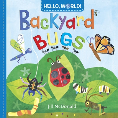 Hello, World! Backyard Bugs -- Jill McDonald, Board Books