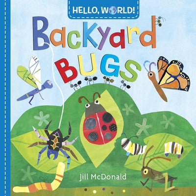 Hello, World! Backyard Bugs -- Jill McDonald, Board Books