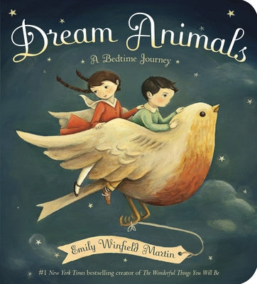 Cover Image for Dream Animals: A Bedtime Journey -- Emily Winfield Martin, Board Books