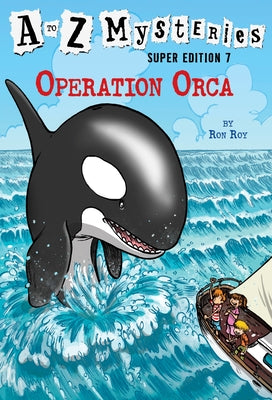 Cover Image for A to Z Mysteries Super Edition #7: Operation Orca -- Ron Roy, Paperback