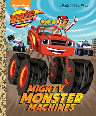 Cover Image for Mighty Monster Machines (Blaze and the Monster Machines) -- Golden Books, Hardcover