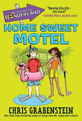 Cover Image for Welcome to Wonderland #1: Home Sweet Motel -- Chris Grabenstein, Paperback