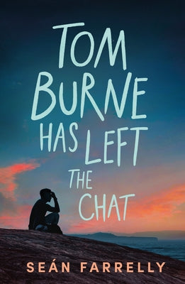 Cover Image for Tom Burne Has Left the Chat -- Seán Farrelly, Paperback