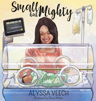 Cover Image for Small But Mighty -- Alyssa Veech, Hardcover