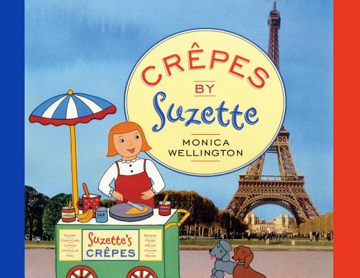 Cover Image for Crêpes by Suzette -- Monica Wellington, Paperback