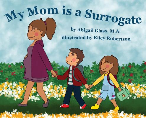 Cover Image for My Mom is a Surrogate -- Abigail Glass, Hardcover