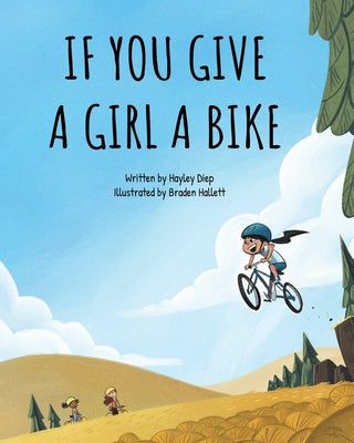 Cover Image for If You Give a Girl a Bike -- Hayley Diep, Paperback