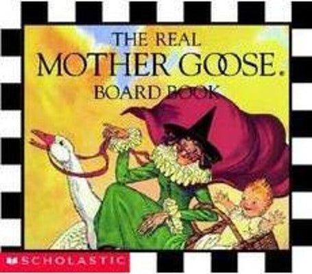 Cover Image for The Real Mother Goose Board Book -- Scholastic, Board Books