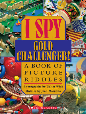 Cover Image for I Spy Gold Challenger: A Book of Picture Riddles -- Walter Wick, Hardcover
