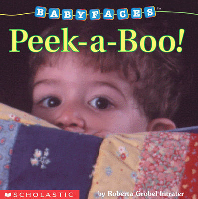 Cover Image for Peek-A-Boo! (Baby Faces Board Book) -- Roberta Grobel Intrater, Board Books