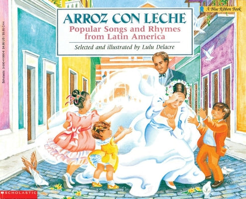 Cover Image for Arroz Con Leche: Popular Songs and Rhymes from Latin America (Bilingual) -- Lulu Delacre, Paperback