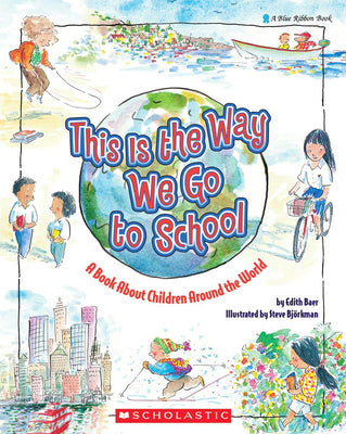 Cover Image for This Is the Way We Go to School: A Book about Children Around the World -- Edith Baer, Paperback
