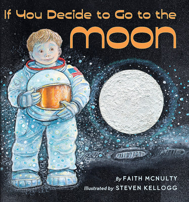 Cover Image for If You Decide to Go to the Moon -- Faith McNulty, Hardcover
