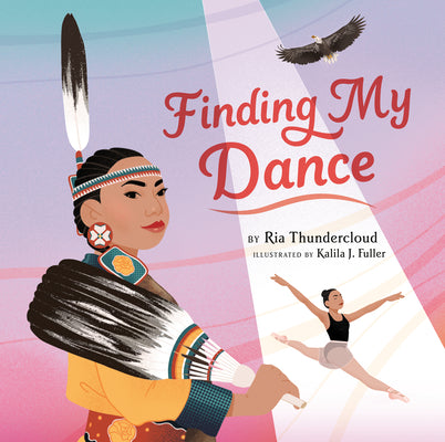Cover Image for Finding My Dance -- Ria Thundercloud, Hardcover