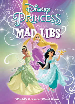 Cover Image for Disney Princess Mad Libs: World's Greatest Word Game -- Sarah Fabiny, Paperback