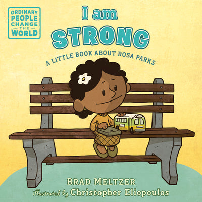 Cover Image for I Am Strong: A Little Book about Rosa Parks -- Brad Meltzer, Board Books