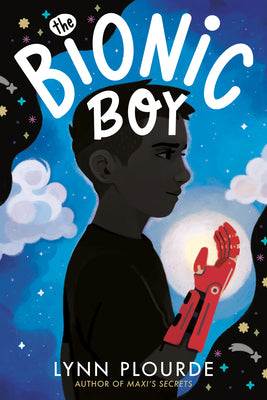 Cover Image for The Bionic Boy -- Lynn Plourde, Hardcover