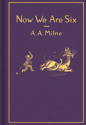 Cover Image for Now We Are Six: Classic Gift Edition -- A. A. Milne, Hardcover