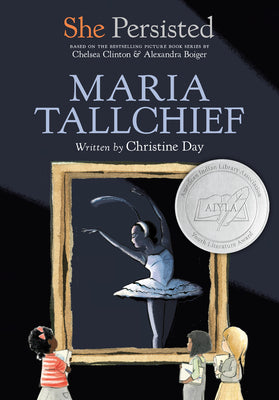 She Persisted: Maria Tallchief -- Christine Day, Paperback