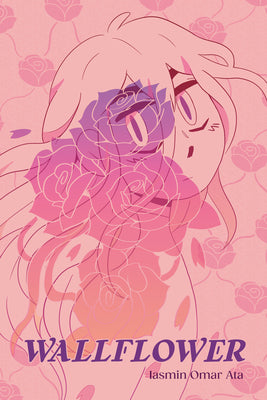 Cover Image for Wallflower: A Graphic Novel -- Iasmin Omar Ata, Hardcover