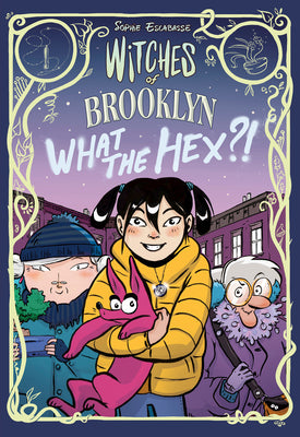 Witches of Brooklyn: What the Hex?!: (A Graphic Novel) -- Sophie Escabasse, Paperback