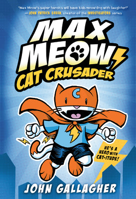Cover Image for Max Meow Book 1: Cat Crusader: (A Graphic Novel) -- John Gallagher, Hardcover