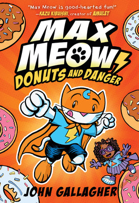 Cover Image for Max Meow Book 2: Donuts and Danger: (A Graphic Novel) -- John Gallagher, Hardcover