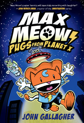Cover Image for Max Meow Book 3: Pugs from Planet X: (A Graphic Novel) -- John Gallagher, Hardcover