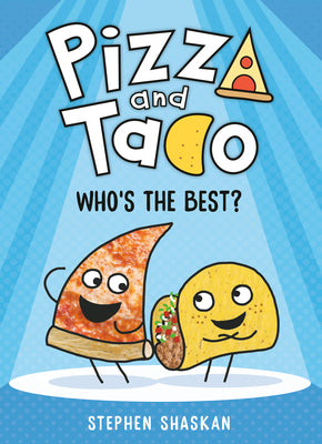 Cover Image for Pizza and Taco: Who's the Best?: (A Graphic Novel) -- Stephen Shaskan, Hardcover