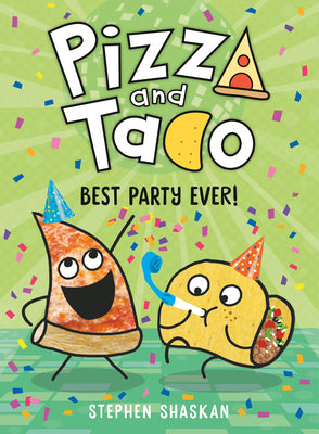 Cover Image for Pizza and Taco: Best Party Ever!: (A Graphic Novel) -- Stephen Shaskan, Hardcover