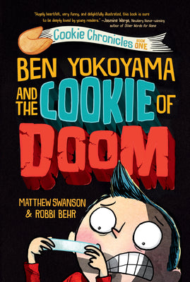 Cover Image for Ben Yokoyama and the Cookie of Doom -- Matthew Swanson, Paperback