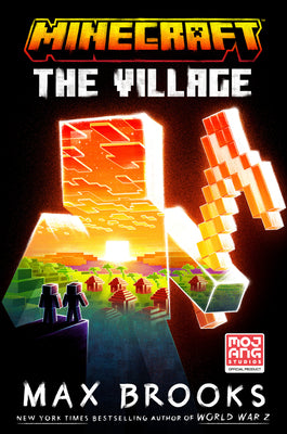 Cover Image for Minecraft: The Village: An Official Minecraft Novel -- Max Brooks, Hardcover