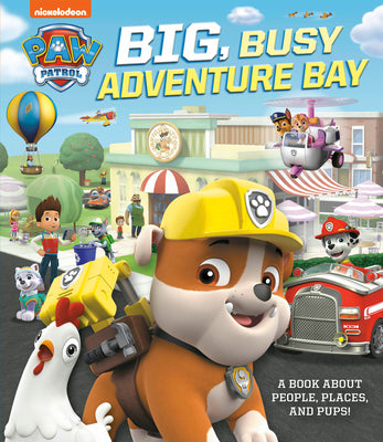 Cover Image for Big, Busy Adventure Bay: A Book about People, Places, and Pups! (Paw Patrol) -- Cara Stevens, Hardcover