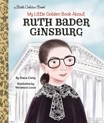 Cover Image for My Little Golden Book about Ruth Bader Ginsburg -- Shana Corey, Hardcover